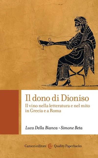 Il dono di Dioniso: Il vino nella letteratura e nel mito in Grecia e a Roma