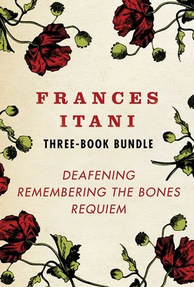 Frances Itani Three-Book Bundle: Deafening, Remembering the Bones, and Requiem