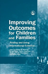 Improving Outcomes for Children and Families: Finding Using International Evidence