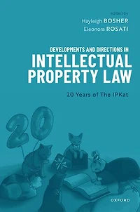 Developments and Directions Intellectual Property Law: 20 Years of The IPKat