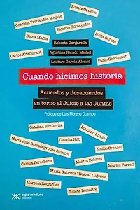 Cuando hicimos historia: Acuerdos y desacuerdos en torno al Juicio a las Juntas