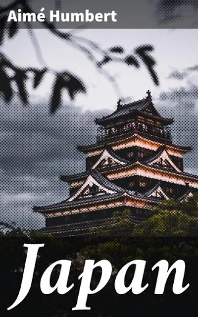 Japan: Verrijkte editie. Een betoverende verkenning van de Japanse cultuur en geschiedenis door de ogen van een nieuwsgierige reiziger