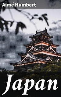 Japan: Verrijkte editie. Een betoverende verkenning van de Japanse cultuur en geschiedenis door de ogen van een nieuwsgierige reiziger