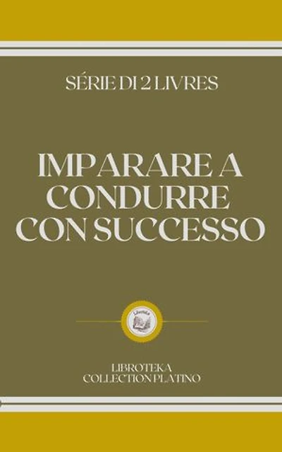 IMPARARE A CONDURRE CON SUCCESSO: SERIE DI 2 LIBRI