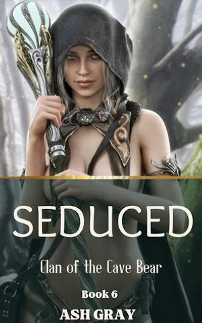 Seduced: Clan of the Cave Bear, #6