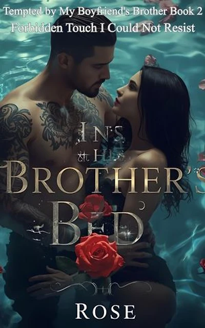 In His Brother's Bed: Forbidden Touch I Could Not Resist
