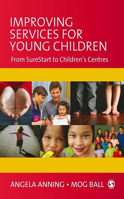Improving Services for Young Children: From Sure Start to Children′s Centres