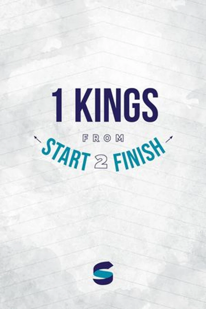 1 Kings from Start2Finish: Start2Finish Bible Studies, #12