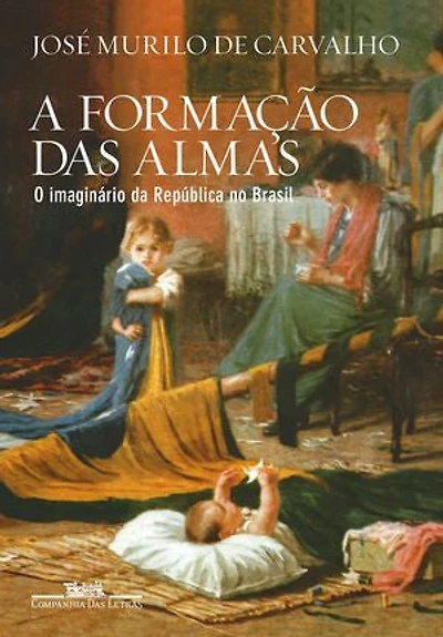 A formação das almas: O imaginário da República no Brasil