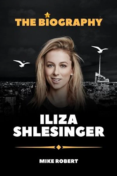 Iliza Shlesinger Book: The Biography of Iliza Shlesinger
