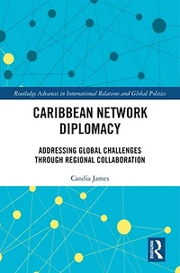 Caribbean Network Diplomacy: Addressing Global Challenges through Regional Collaboration