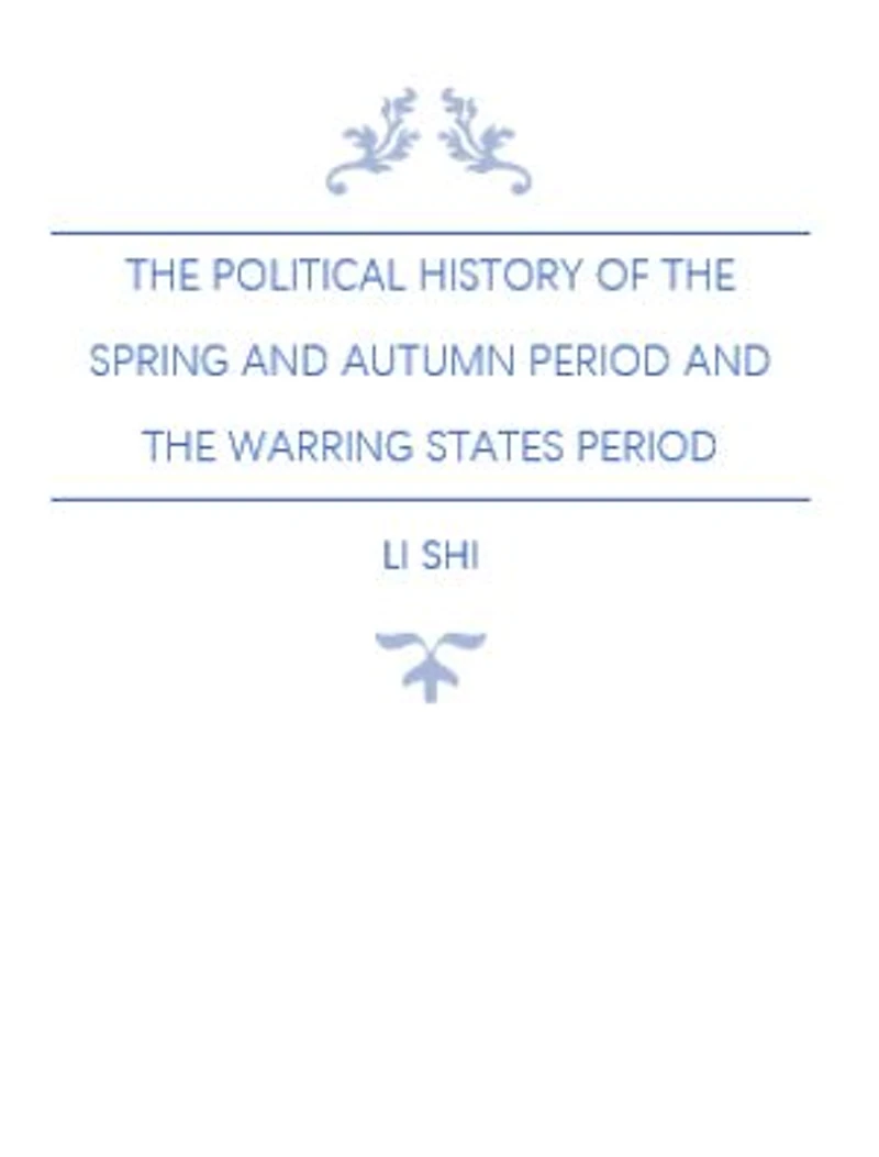 The Political History of the Spring and Autumn Period and the Warring States Period