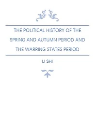 The Political History of the Spring and Autumn Period and the Warring States Period