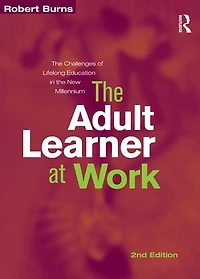 Adult Learner at Work: the challenges of lifelong education new millenium