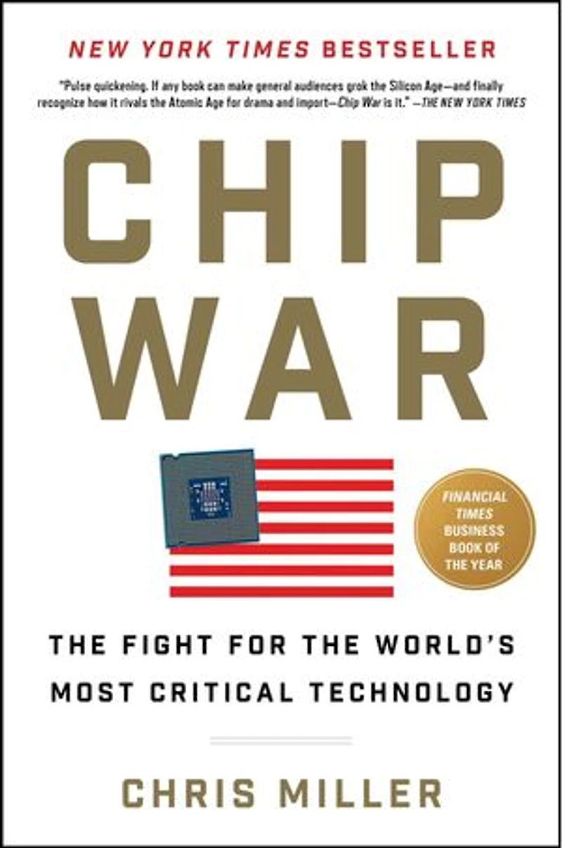 Chip War: the Fight for World's Most Critical Technology