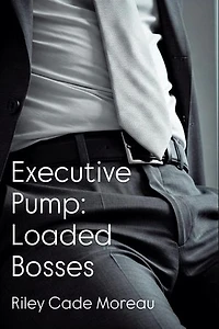 Executive Pump: Loaded Bosses: Executive Pump, #2