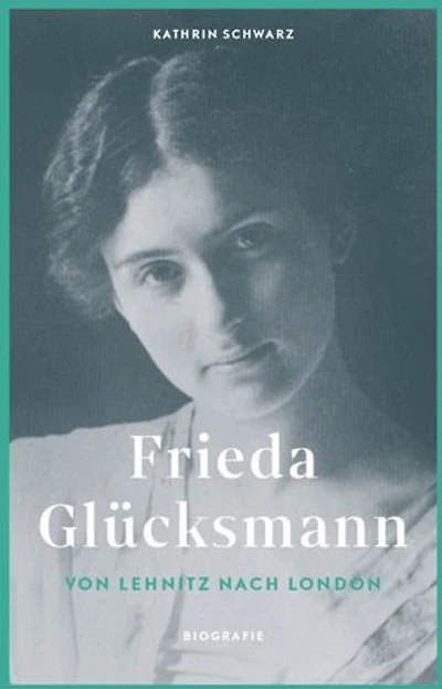 Frieda Glücksmann: Von Lehnitz nach London