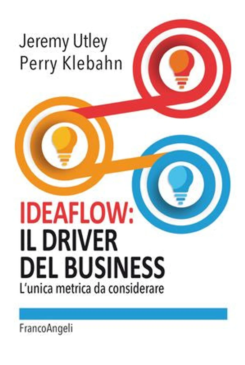 Ideaflow: il driver del business: L'unica metrica da considerare