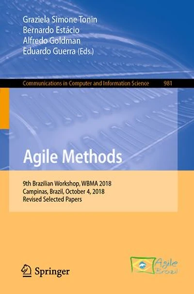 Agile Methods: 9th Brazilian Workshop, Wbma 2018, Campinas, Brazil, October 4, Revised Selected Papers