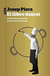 El llibre daurat: La història de la paella com no s'ha contat mai