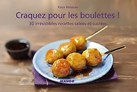 Craquez pour les boulettes !: 30 irrésistibles recettes salées et sucrées