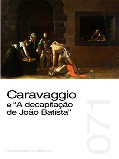 Caravaggio e “A decapitação de João Batista” (Sermão 071)