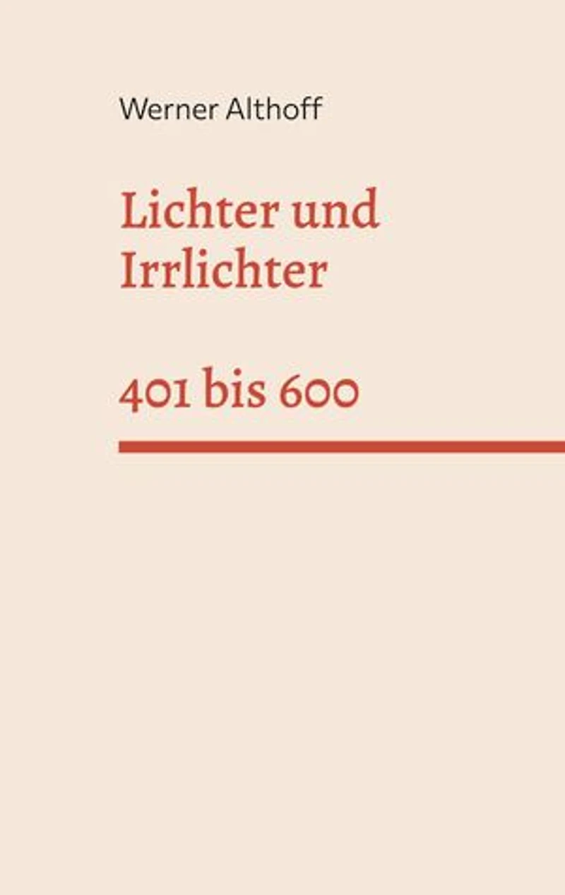 Lichter und Irrlichter: Band 2 401 bis 600