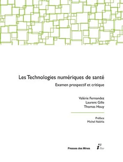 Les technologies numériques de santé: Examen prospectif et critique