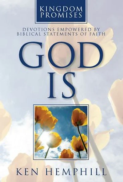 God Is: Devotions Empowered by Biblical Statements of Faith