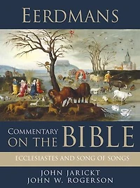 Eerdmans Commentary on the Bible: Ecclesiastes and Song of Songs