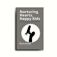 Nurturing Hearts, Happy Kids: A journey to parent child happiness