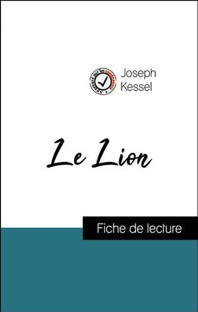 Analyse de l'œuvre : Le Lion (résumé et fiche de lecture plébiscités par les enseignants sur fichedelecture.fr)