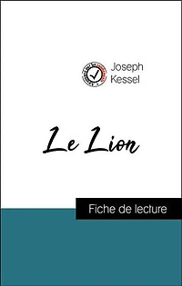 Analyse de l'œuvre : Le Lion (résumé et fiche de lecture plébiscités par les enseignants sur fichedelecture.fr)