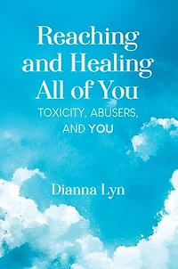 Reaching and Healing All of You: Toxicity, Abusers, You