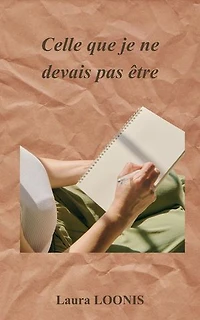 Celle que je ne devais pas être