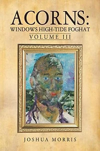Acorns: Windows High-tide Foghat: Volume Iii