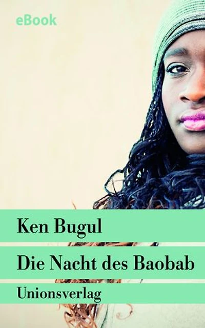 Die Nacht des Baobab: Eine Afrikanerin in Europa. Autobiografischer Bericht