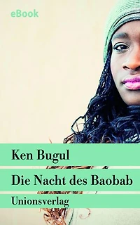 Die Nacht des Baobab: Eine Afrikanerin in Europa. Autobiografischer Bericht