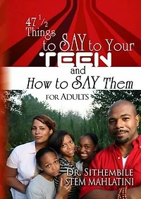 471/2 Ways To Things To Say To Your Teens And How To Say Them