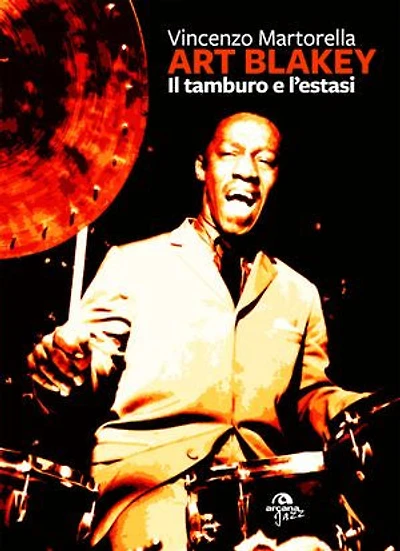 Art Blakey: Il tamburo e l’estasi