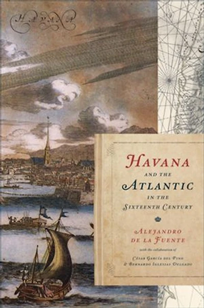 Havana and the Atlantic Sixteenth Century