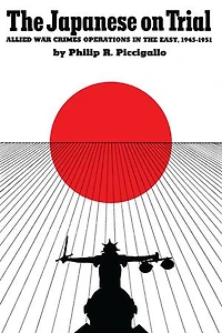 the Japanese On Trial: Allied War Crimes Operations East, 1945-1951