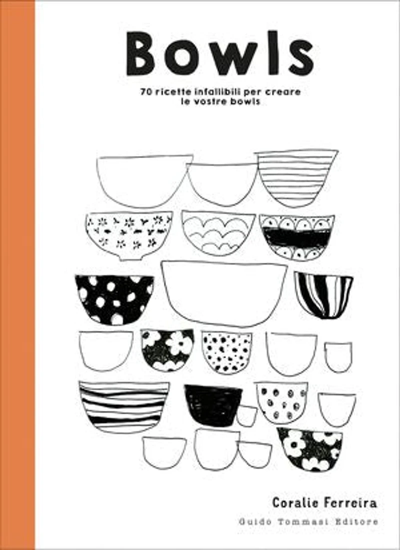 Bowls: 70 ricette infallibili per creare le vostre bowls