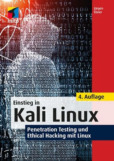 Einstieg in Kali Linux: Penetration Testing und Ethical Hacking mit Linux