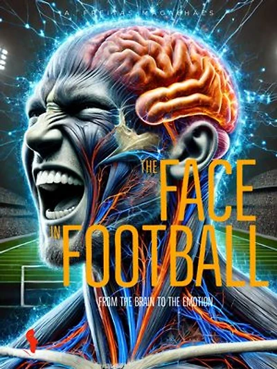 The Face in Football (20Th Edition): From the Brain to the Emotion