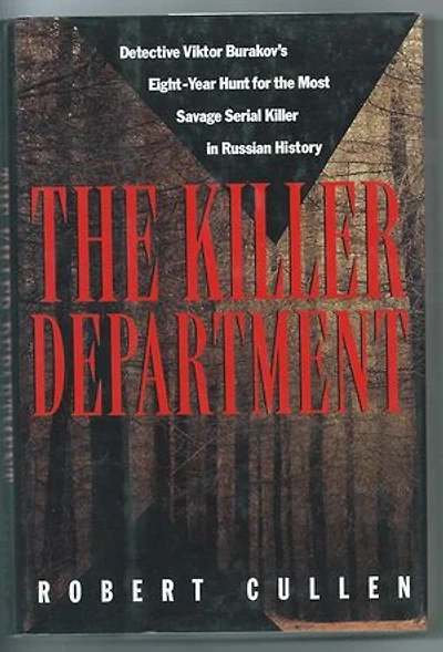 The Killer Department: Viktor Burakov's eight-Year Hunt for the Most Savage Serial Killer in Russian History