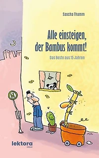 Alle einsteigen, der Bambus kommt!: Das Beste aus 15 Jahren