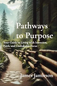 Pathways to Purpose: 26 Principles for a Fulfilled Life: 26 Principles for a Fulfilled Life