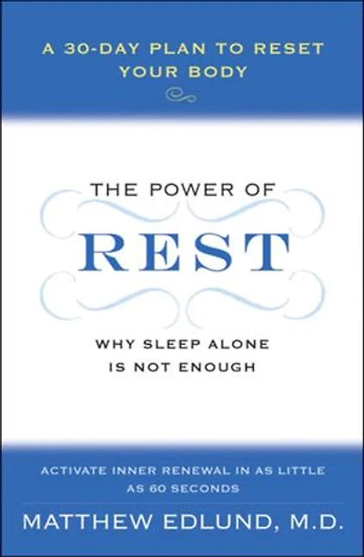The Power of Rest: Why Sleep Alone Is Not Enough. A 30-Day Plan to Reset Your Body