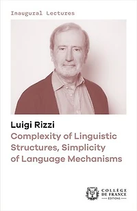 Complexity of Linguistic Structures, Simplicity of Language Mechanisms: Inaugural lecture delivered on Thursday 5 November 2020